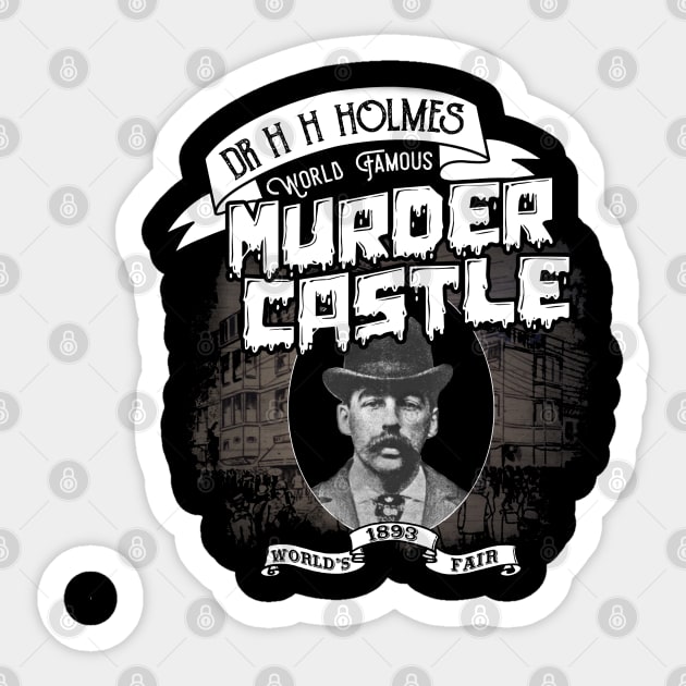 Dr H H Holmes World Famous Murder Castle Sticker by KillersAndMadmen